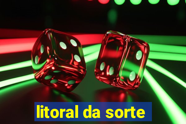 litoral da sorte